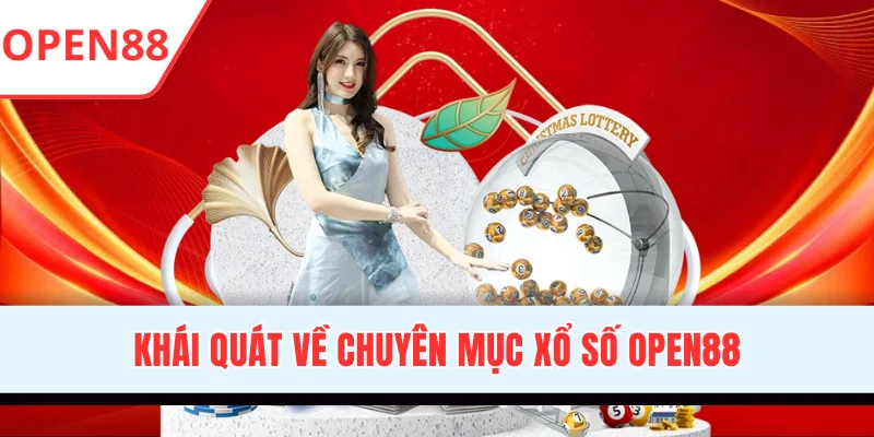 Khái quát về chuyên mục xổ số OPEN88