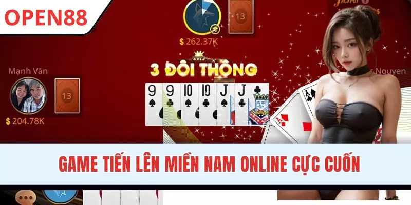 Tiến Lên Miền Nam Online - Game Bài Huyền Thoại Tại OPEN88