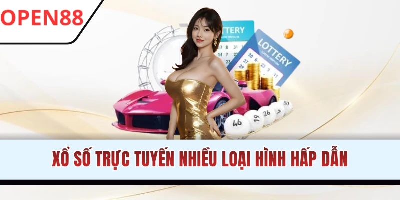 Xổ số OPEN88 đa dạng bộ môn tỷ lệ ăn cao